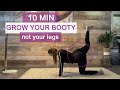 10 min GROW YOUR BOOTY - not your legs Workout / no jumps, no squats, knee friendly