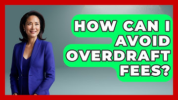 How Can I Avoid Overdraft Fees? | Ask Your Bank Teller