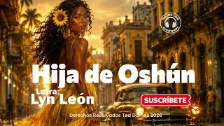 Hija de Oshún | Latin Pop | Letra: Lyn León | Donde pisa nace el oro.