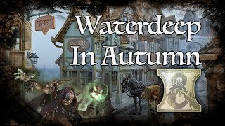 D&D  Ambience  [DH]  Waterdeep in Autumn