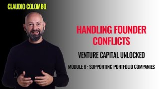 Module 6: Supporting Portfolio Companies - (6) Handling founder conflicts