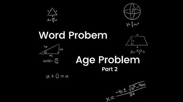 Entrance Exam Reviewer - Age Problem Solution Tutorial  Part 2- Math Word Problem -