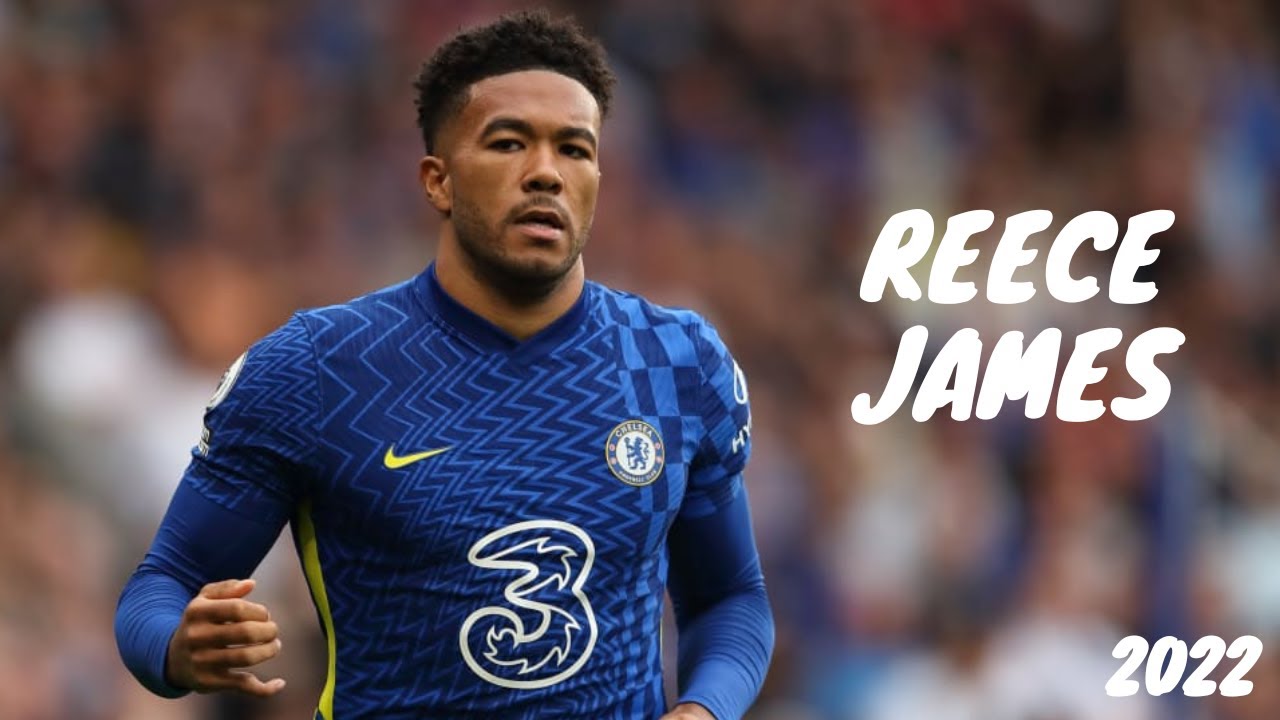 Reece James - Động Cơ Bên Hành Lang Cánh Của Chelsea Reece James - Động Cơ Bên Hành Lang Cánh Của Chelsea