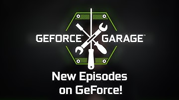 GeForce Garage is MOVING to Official GeForce Channel - SUBSCRIBE now!