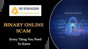 Binary Online Scam - What To Do If You Are Victimized? - First Option Recovery Explains
