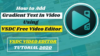 HOW TO ADD GRADIENT TEXT IN VIDEO USING VSDC FREE VIDEO EDITOR | VSDC VIDEO EDITOR TUTORIAL