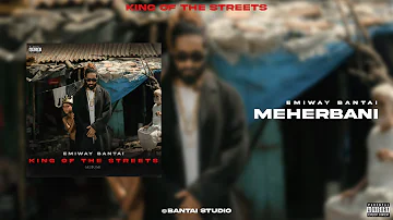 Emiway Bantai - Meherbani [Official Audio] (Prod by Zero Beats) | King Of The Streets (Album)