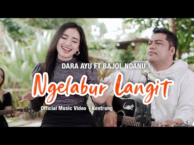Dara Ayu Ft. Bajol Ndanu - Ngelabur Langit (Official Music Video) | KENTRUNG class=