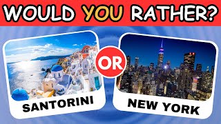 Where would you go for HOLIDAY || BEST Holiday Destinations in the World || Would You Rather