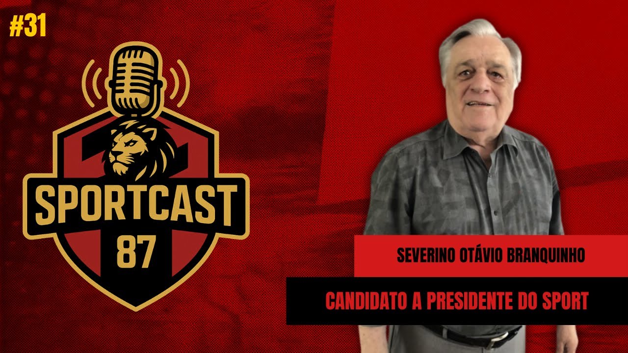 SPORT CAST 87 - EPISÓDIO #31 | ENTREVISTA COM SEVERINO OTÁVIO BRANQUINHO (AO VIVO)