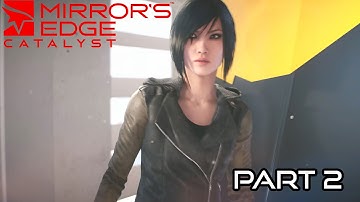 Mirrors Edge Catalyst Walkthrough Part 2 (Xbox One/ PS4)