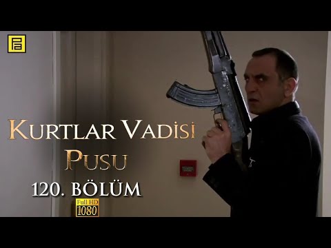 Kurtlar Vadisi Pusu 120.Bölüm l FULL HD YENİ