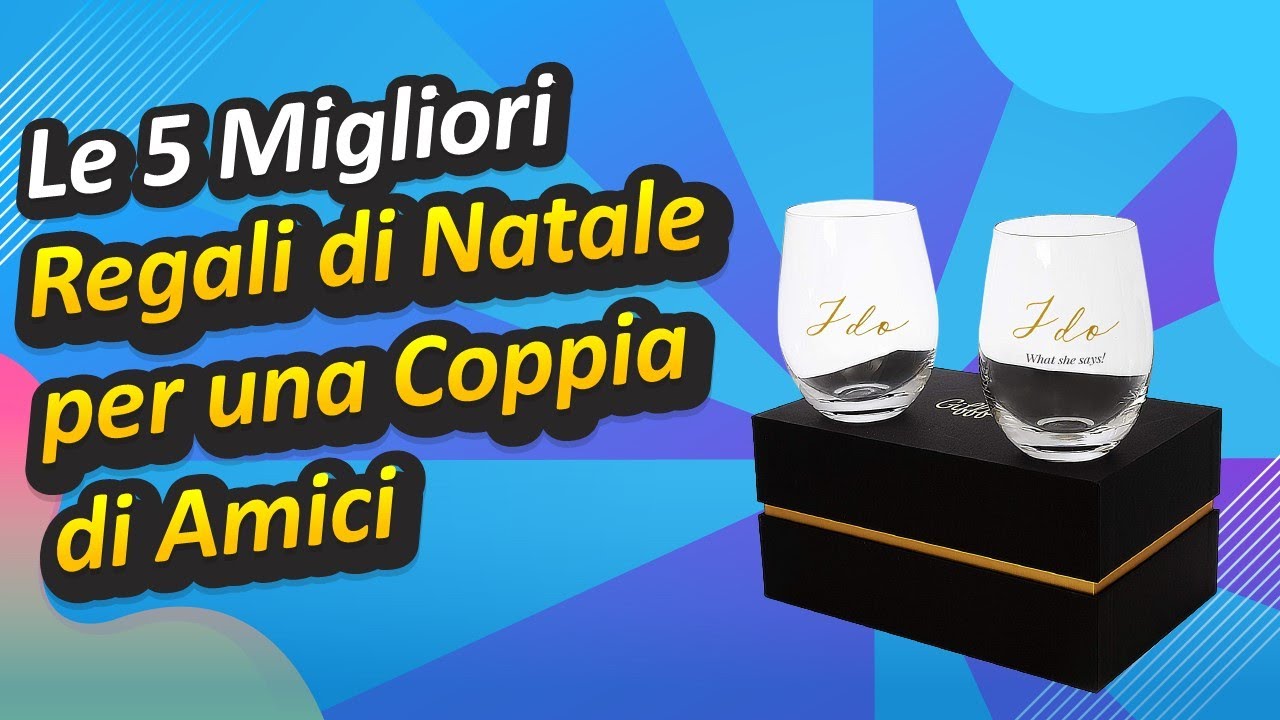 Le 5 Migliori Regali di Natale per una Coppia di Amici 