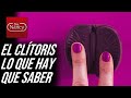 El clítoris – Lo que hay que saber