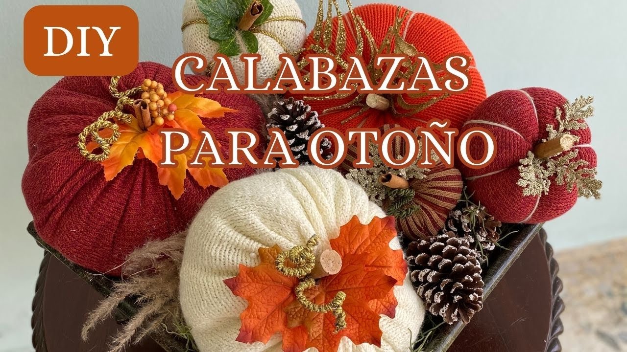 DIY CÓMO HACER CALABAZAS DE TELA/IDEAS DE DECORACION /IDEAS FACILES PARA DECORAR EN OTOÑO/HOME DECOR