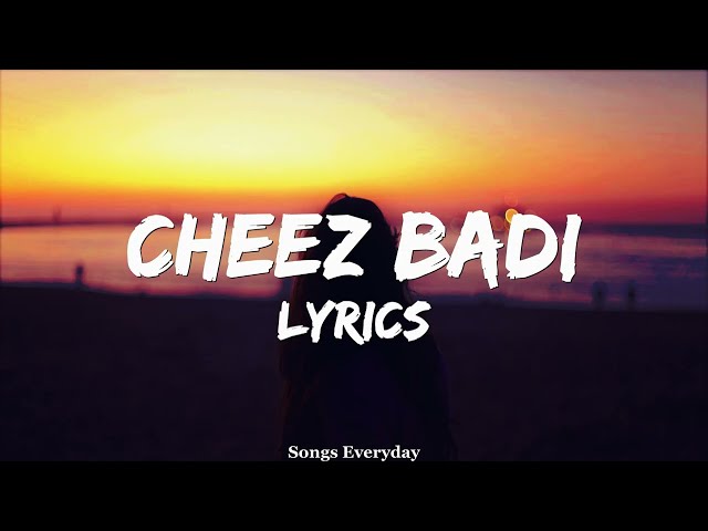 Cheez Badi (LYRICS) | Neha Kakkar | Kiara Advani | Songs Everyday class=