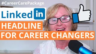 LinkedIn Headline Career Change | Formula to Make Your LinkedIn Profile Stand Out + Worked Example