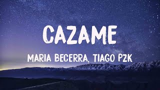 CAZAME - Maria Becerra, Tiago PZK (Lyrics Video) 🫣