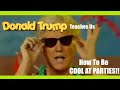 Donald Trump  video on how to be cool at parties [Deepfake]