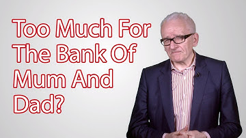 The Bank Of Mum And Dad - Getting on the property ladder