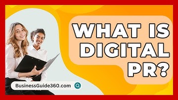 What Is Digital PR? - BusinessGuide360.com