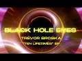 Black hole eyes audio  trevor broska  ten lifetimes ep  futuresonic entertainment