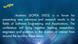 Call For Papers- 11th International Conference on Software Engineering and Applications (SOFEA 2025) screenshot 5