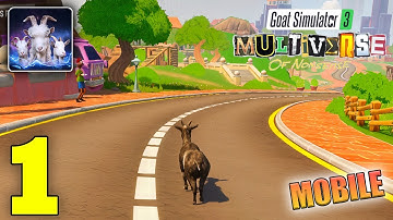 Goat Simulator 3 Multiverse Gameplay Walkthrough Part 1 (iOS, Android)