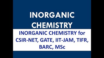 INORGANIC CHEMISTRY#CSIR-NET#GATE#IIT-JAM#TIFR#BARC#MSc