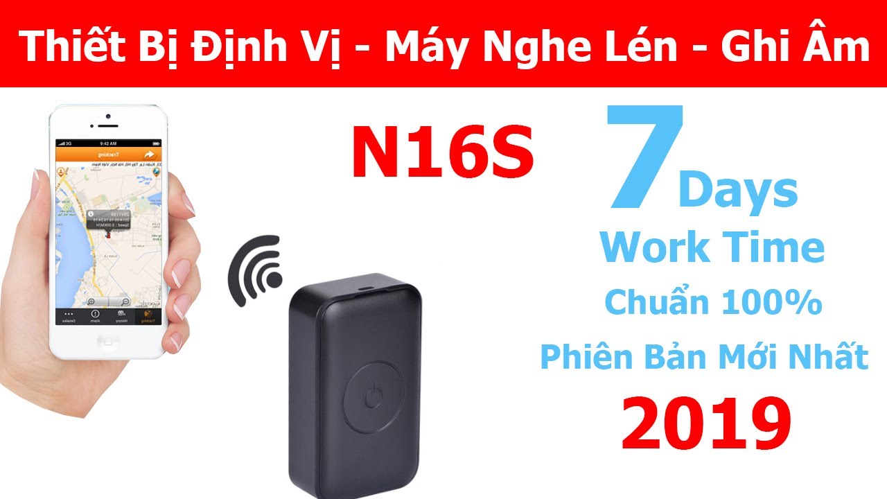 Thiết bị định vị – Máy nghe lén, ghi âm từ xa N16S chính xác 100% phiên bản mới nhất 2019