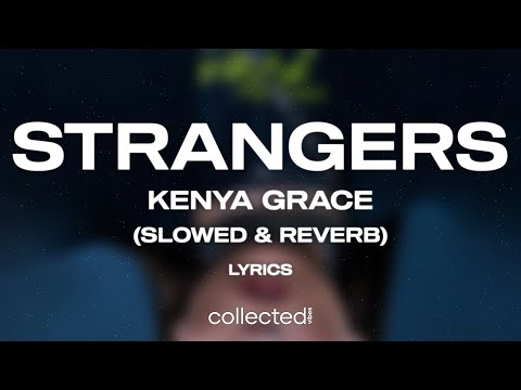 Strangers #KenyaGrace #relatable #spotify #song #lyrics #music #foryo
