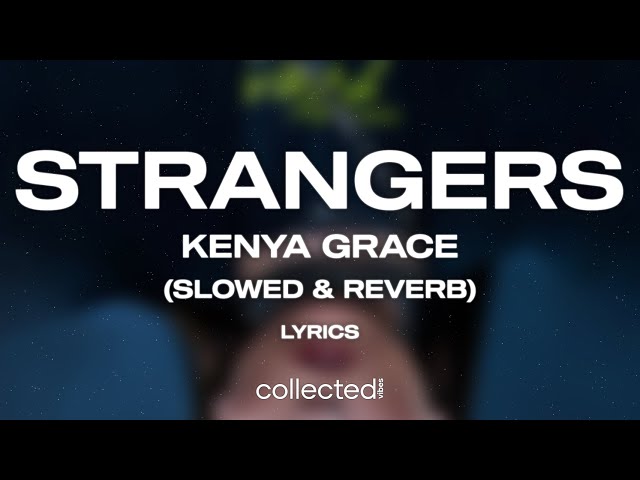 Strangers - Kenya Grace #lyrics #lyricvideo 