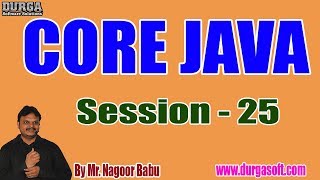CORE JAVA Online Tutorials || Session - 25 || by Mr. Nagoor Babu On 23-08-2019 @ 6PM