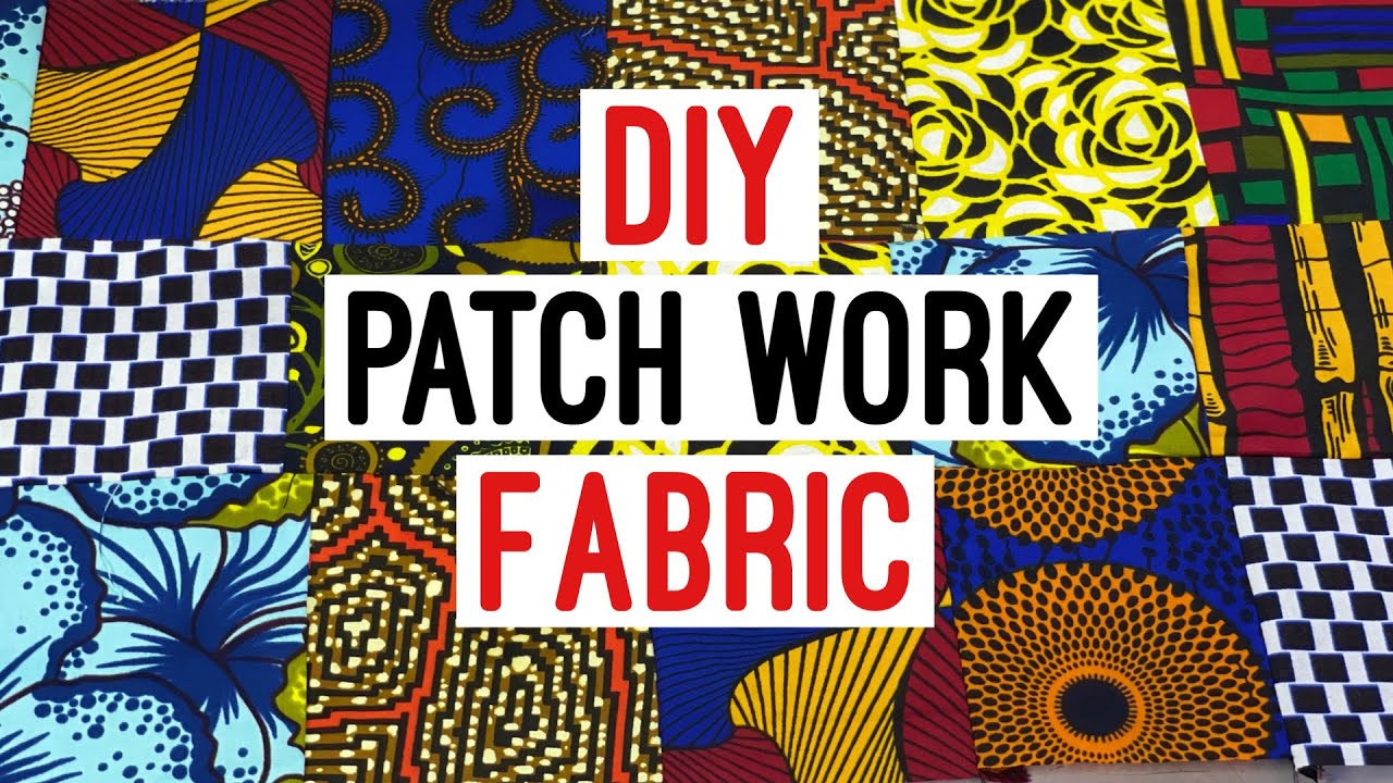 HOW TO MAKE PATCHWORK FABRIC (Ankara patchwork) 