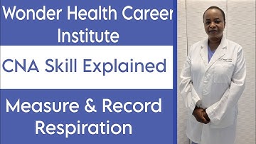 CNA Skills Explained: Measure and record respiration