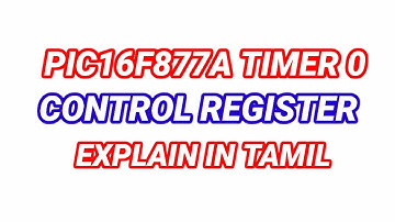 #75 PIC16F877A TIMER 0 CONTROL REGISTERE EXPLAIN IN TAMIL