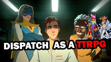 Turning Dispatch Into A Tabletop RPG