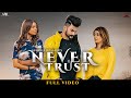 Never Trust Gurneet Dosanjh Nisha Bhatt Aakankshasareen New Punjabi Songs 2020 Never Trust Gurneet Dosanjh Nisha Bhatt Aakankshasareen New Punjabi Songs 2020