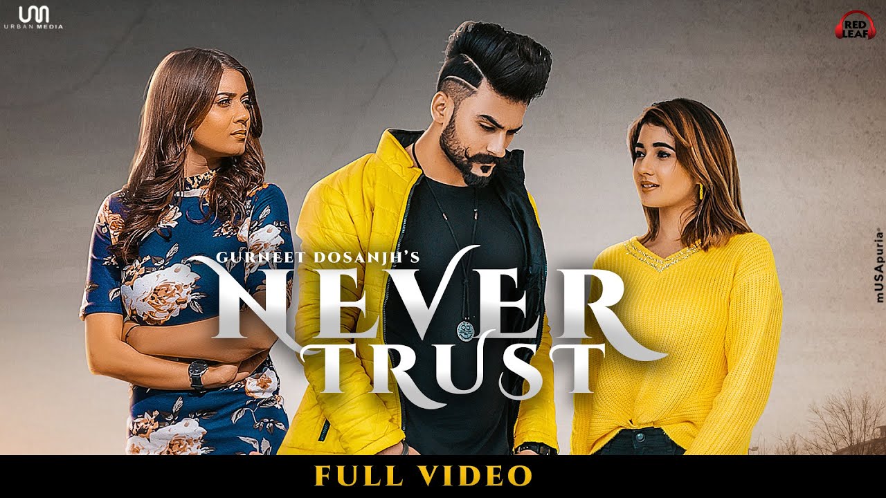 Never Trust : Gurneet Dosanjh | Nisha Bhatt | Aakankshasareen | New Punjabi Songs 2020