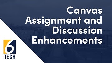 Canvas Assignment and Discussion Enhancements
