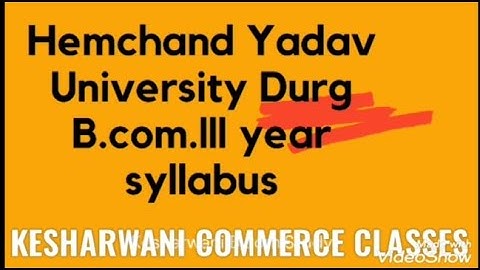 Hemchand yadaw University Durg b.com.final year syllabus