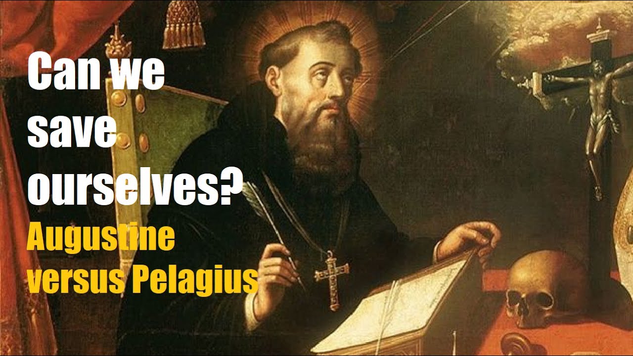 Augustine vs Pelagius on free will, original sin, predestination & the perseverance of the saints