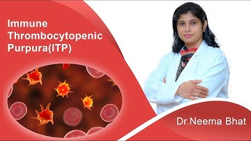 Immune Thrombocytopenic Purpura (ITP) | Causes & Treatment | Dr Neema Bhat | Hematologist
