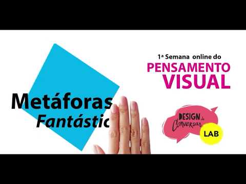 Metáforas Fantásticas - 1ª Semana do Pensamento Visual