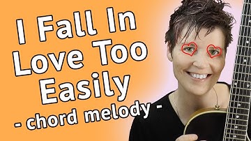 I Fall In Love Too Easily - Guitar Tutorial Chord Melody
