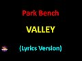 Valley  park bench lyrics version