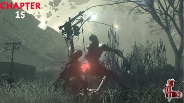 THE EVIL WITHIN 2 {Chapter 15 The End Of This World } Walkthrough PC Gameplay No Commentary...