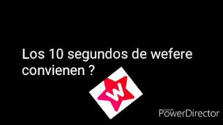 Los 10 segundos de wefere valen la Pena?