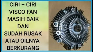 CHARACTERISTICS OF A GOOD VISCO FAN AND A DAMAGED ONE