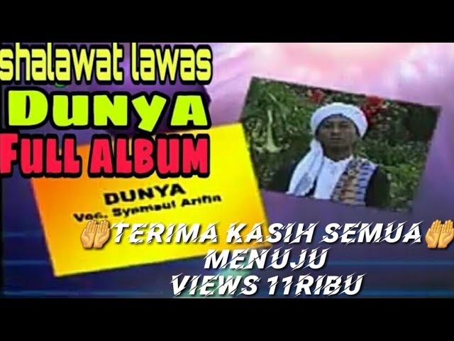 DUNYA SHOLAWAT LAWAS | SHOLAWAT LAWAS | isadul ahbab full album @Zhainulknop class=